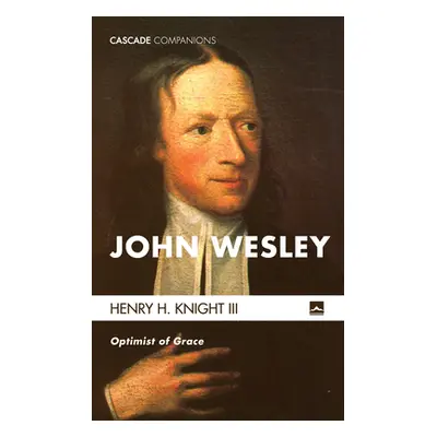 "John Wesley" - "" ("Knight Henry H. III")(Pevná vazba)