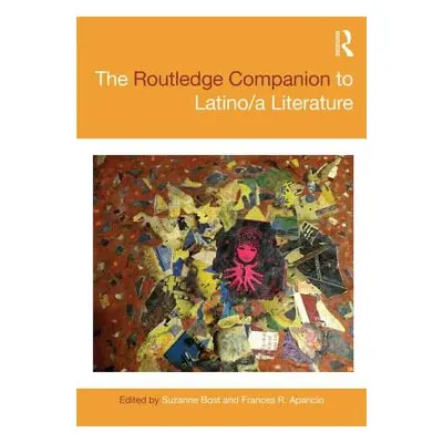 "The Routledge Companion to Latino/A Literature" - "" ("Bost Suzanne")(Paperback)