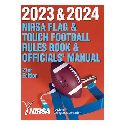 "2023 & 2024 NIRSA Flag & Touch Football Rules Book & Officials' Manual" - "" ("National Intramu