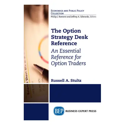 "The Option Strategy Desk Reference: An Essential Reference for Option Traders" - "" ("Stultz Ru