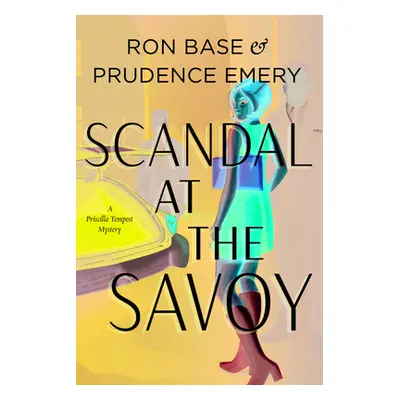 "Scandal at the Savoy: A Priscilla Tempest Mystery, Book 2" - "" ("Base Ron")(Paperback)