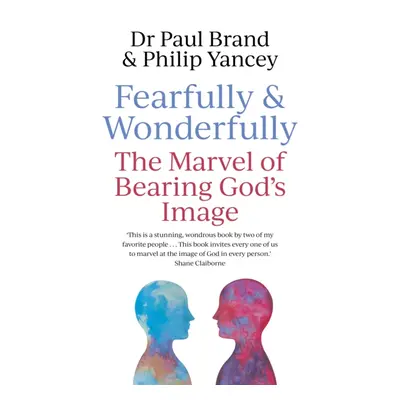 "Fearfully and Wonderfully" - "The marvel of bearing God's image" ("Yancey Philip")(Paperback / 