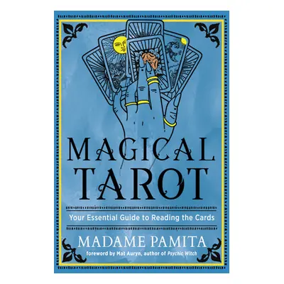 "Magical Tarot: Your Essential Guide to Reading the Cards" - "" ("Pamita Madame")(Paperback)