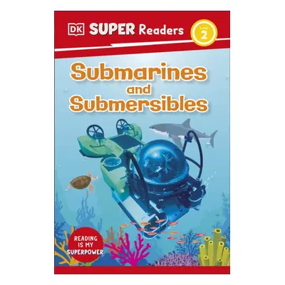 "DK Super Readers Level 2 Submarines and Submersibles" - "" ("DK")(Paperback / softback)