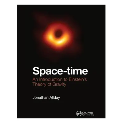 "Space-Time: An Introduction to Einstein's Theory of Gravity" - "" ("Allday Jonathan")(Paperback