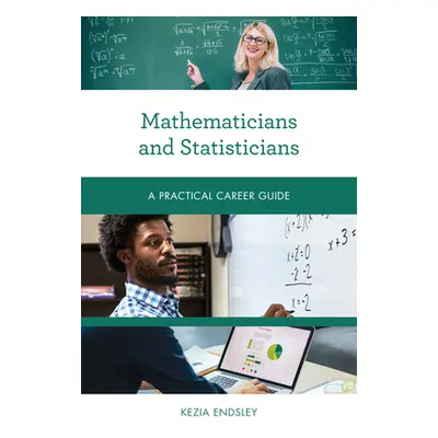 "Mathematicians and Statisticians: A Practical Career Guide" - "" ("Endsley Kezia")(Paperback)