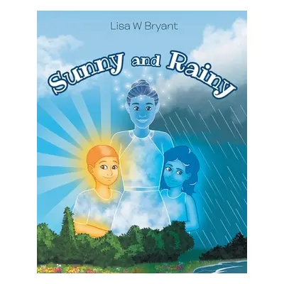 "Sunny and Rainy" - "" ("Bryant Lisa W.")(Paperback)