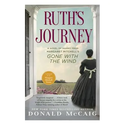 "Ruth's Journey: A Novel of Mammy from Margaret Mitchell's Gone with the Wind" - "" ("McCaig Don