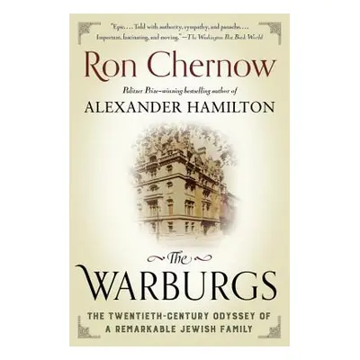 "The Warburgs: The Twentieth-Century Odyssey of a Remarkable Jewish Family" - "" ("Chernow Ron")