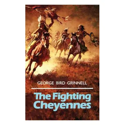 "The Fighting Cheyennes, 44" - "" ("Grinnell George Bird")(Paperback)