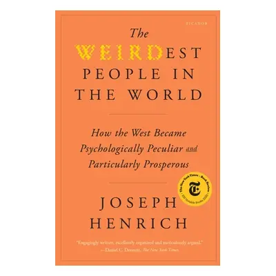 "The Weirdest People in the World: How the West Became Psychologically Peculiar and Particularly