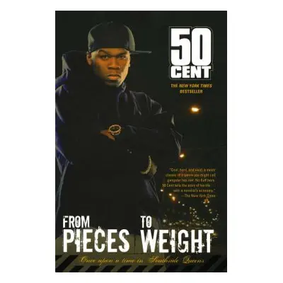 "From Pieces to Weight: Once Upon a Time in Southside Queens" - "" ("50 Cent")(Paperback)