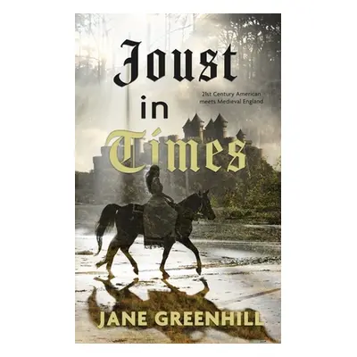 "Joust in Times" - "" ("Greenhill Jane")(Paperback)