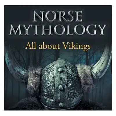 "Norse Mythology: All about Vikings" - "" ("Baby Professor")(Paperback)