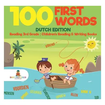 "100 First Words - Dutch Edition - Reading 3rd Grade - Children's Reading & Writing Books" - "" 