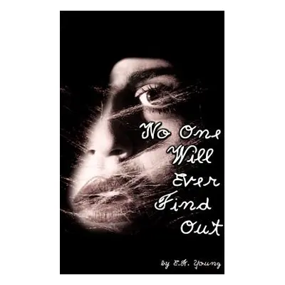 "No One Will Ever Find Out" - "" ("Young E. a.")(Paperback)