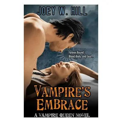 "Vampire's Embrace: A Vampire Queen Series Novel" - "" ("Hill Joey W.")(Paperback)