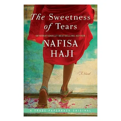 "The Sweetness of Tears" - "" ("Haji Nafisa")(Paperback)