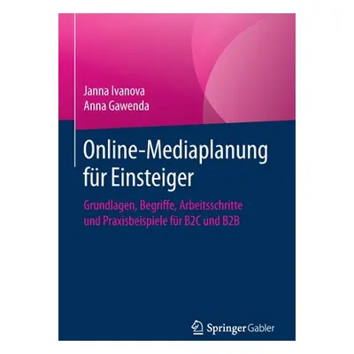 "Online-Mediaplanung Fr Einsteiger: Grundlagen, Begriffe, Arbeitsschritte Und Praxisbeispiele Fr