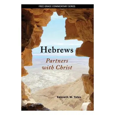 "Hebrews: Partners with Christ" - "" ("Yates Kenneth W.")(Paperback)