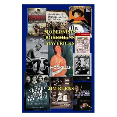 "Modernists Bohemians Mavericks: Essays on Modern Literature" - "" ("Burns Jim")(Paperback)