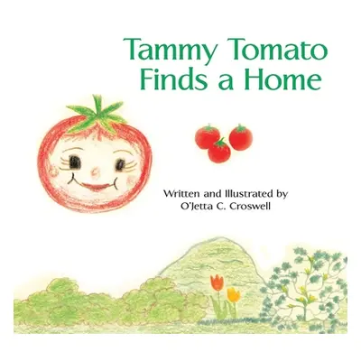 "Tammy Tomato Finds a Home" - "" ("Croswell O'Jetta C.")(Paperback)