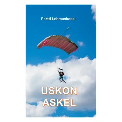 "Uskon askel" - "" ("Lehmuskoski Pertti")(Paperback)