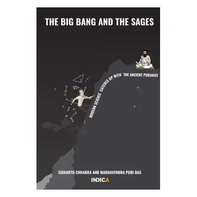 "The Big Bang and The Sages: Modern Science Catches Up With The Ancient Purāṇas" - "" ("Madhaven