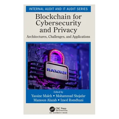 "Blockchain for Cybersecurity and Privacy: Architectures, Challenges, and Applications" - "" ("M