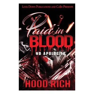 "Paid in Blood: No Apologies" - "" ("Rich Hood")(Paperback)