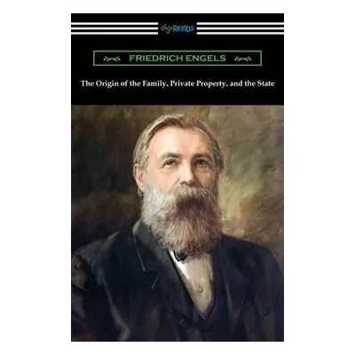 "The Origin of the Family, Private Property, and the State" - "" ("Engels Friedrich")(Paperback)