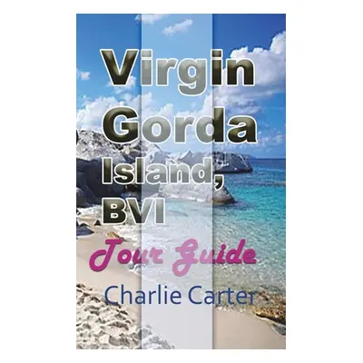 "Virgin Gorda Island, BVI" - "" ("Carter Charlie")(Paperback)