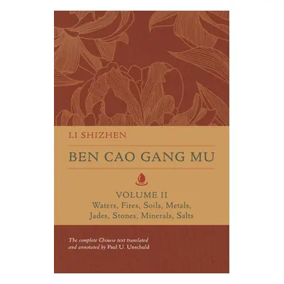 "Ben Cao Gang Mu, Volume II, 2: Waters, Fires, Soils, Metals, Jades, Stones, Minerals, Salts" - 