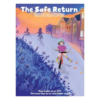 "The Safe Return: Kids Wear Masks for a Safe Return to Fun" - "" ("Wheelock Ashley")(Pevná vazba