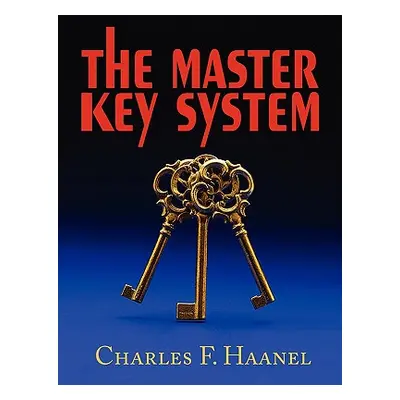 "The Master Key System" - "" ("Haanel Charles F.")(Paperback)