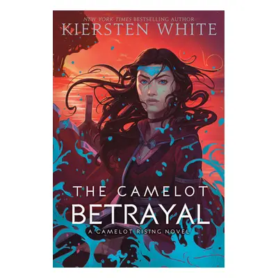 "The Camelot Betrayal" - "" ("White Kiersten")(Library Binding)