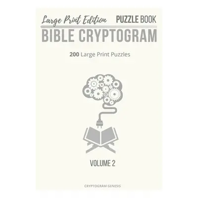 "Large Print Edition Puzzle Book 2 Bible Cryptogram: Large Print Christian Cryptograms, Bible Cr