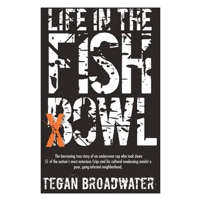 "Life in the Fishbowl: The harrowing true story of an undercover cop who took down 51 of the nat