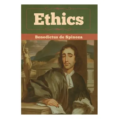 "Ethics" - "" ("De Spinoza Benedictus")(Pevná vazba)