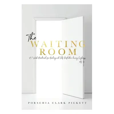 "The Waiting Room: A 7-Week Devotional for healing & self-reflection during singleness" - "" ("C