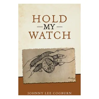 "Hold My Watch" - "" ("Cogburn Johnny Lee")(Pevná vazba)