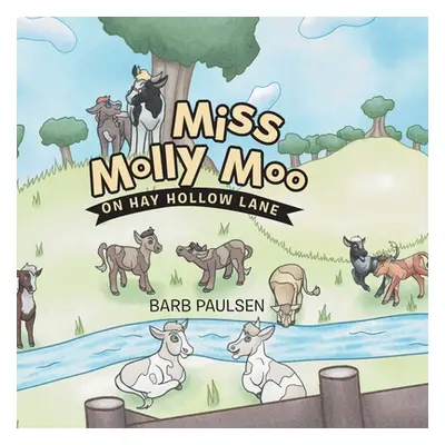 "Miss Molly Moo: On Hay Hollow Lane" - "" ("Paulsen Barb")(Paperback)