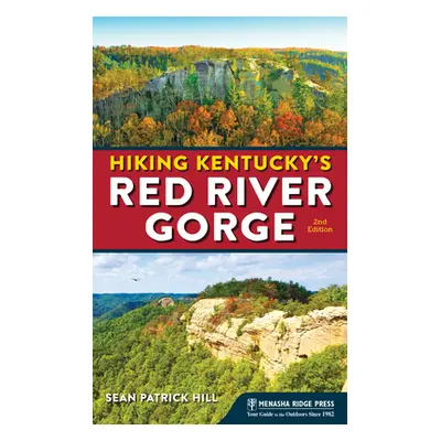 "Hiking Kentucky's Red River Gorge" - "" ("Hill Sean Patrick")(Pevná vazba)