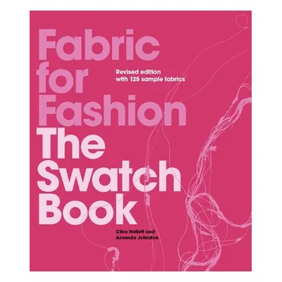 "Fabric for Fashion: The Swatch Book Revised Second Edition" - "" ("Hallett Clive")(Pevná vazba)