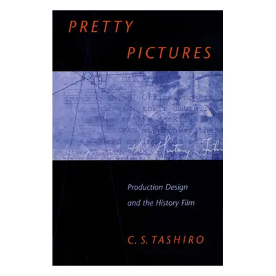 "Pretty Pictures: Production Design and the History Film" - "" ("Tashiro C. S.")(Paperback)