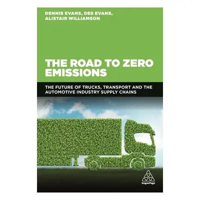 "The Road to Zero Emissions: The Future of Trucks, Transport and Automotive Industry Supply Chai