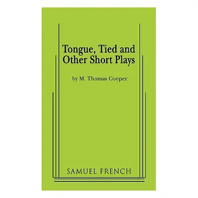 "Tongue, Tied and Other Short Plays" - "" ("Cooper M. Thomas")(Paperback)