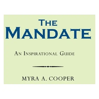 "The Mandate: An Inspirational Guide" - "" ("Cooper Myra A.")(Paperback)