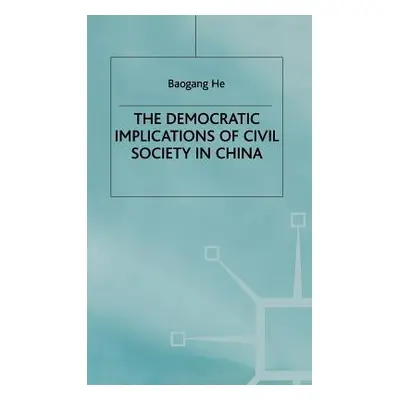 "The Democratic Implications of Civil Society in China" - "" ("He B.")(Pevná vazba)