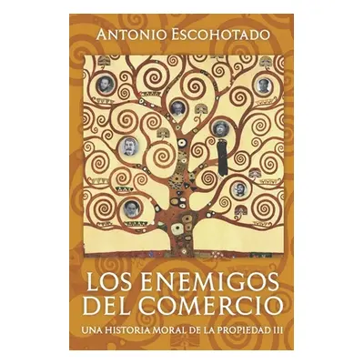 "Los enemigos del comercio III: Una historia moral de la propiedad Vol. III" - "" ("Escohotado A